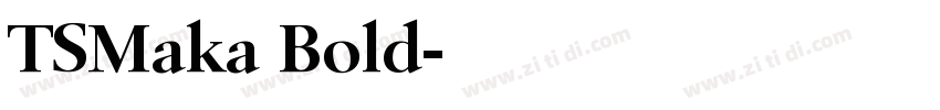 TSMaka Bold字体转换 TSMaka Bold字体转换